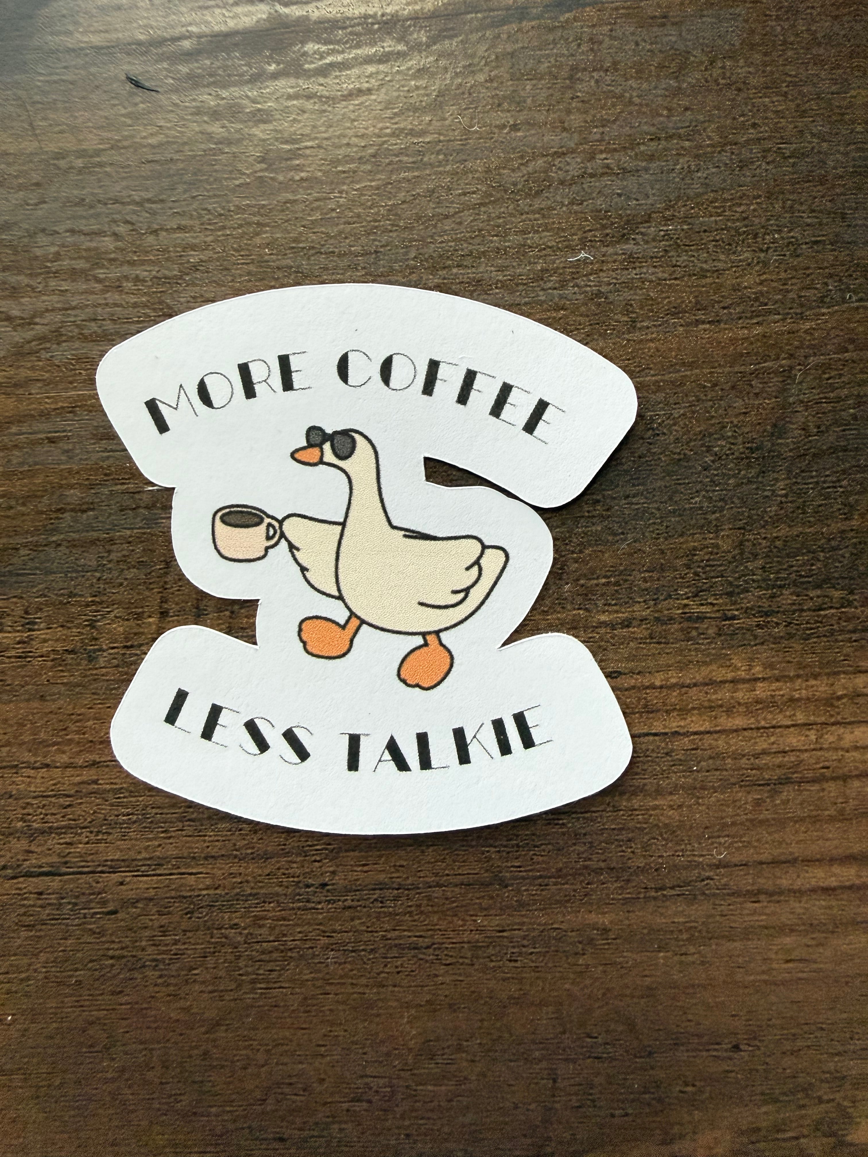 More Coffee, Less Talkie Sticker